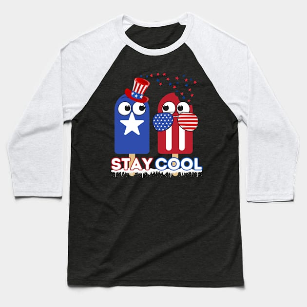 Stay Cool Popsicle Funny 4th Of July Independence Day Baseball T-Shirt by IYearDesign